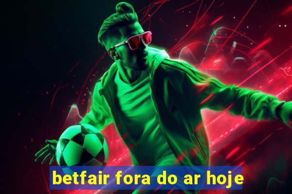 betfair fora do ar hoje